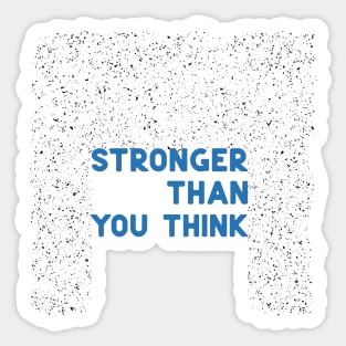 Stronger than you think blue Sticker